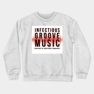 Infectious Groove Podcast New Logo Black Lettering Crewneck Sweatshirt